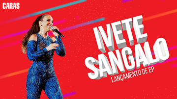 Imagem IVETE SANGALO CELEBRA VOLTA AO CARNAVAL DE RUA COM EP "CHEGA MAIS" (2023)