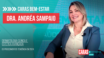 Imagem DRA. ANDRÉA SAMPAIO CONTA NOVIDADES DE 2024 NOS PROCEDIMENTOS ESTÉTICOS!