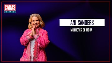 Imagem CARAS BUSINESS: Entrevista com ANI SANDERS (11/05/2025)