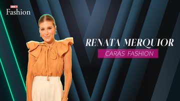 Imagem CARAS FASHION: Entrevista com RENATA MERQUIOR (01/06/2025)