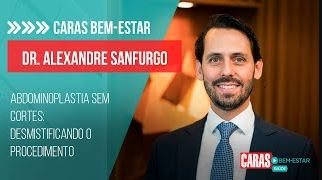 Imagem ABDOMINOPLASTIA SEM CORTES: DR. ALEXANDRE SANFURGO EXPLICA O QUE É O PROCEDIMENTO