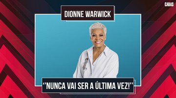 Imagem "AQUI É ONDE VOU VIVER O RESTO DA VIDA": DIONNE WARWICK VOLTA AO BRASIL PARA ÚLTIMA TURNÊ