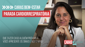 Imagem PARADA CARDIORRESPIRATÓRIA: O QUE FAZER CASO OCORRA? | CARAS BEM-ESTAR (2023)