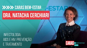 Imagem AIDS: DOUTORA NATACHA CERCHIARI FALA SOBRE OS ESTIGMAS DA DOENÇA