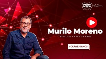 Imagem MURILO MORENO RELEMBRA APOSTAS PUBLICITÁRIAS NOS PRIMEIROS ANOS DE CARAS: 'A VIDA É UM RISCO'