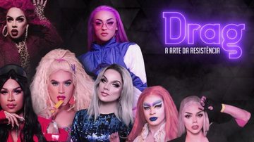 Imagem A CARAS apresenta a websérie ‘Drag: A arte da resistência’