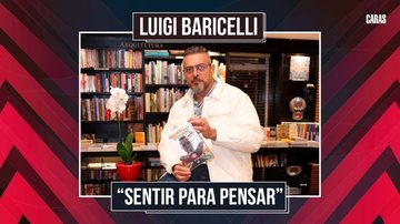 Imagem LUIGI BARICELLI LANÇA LIVRO ''SENTIR PARA PENSAR: PORQUE O AMOR É O CAMINHO'' (2022)