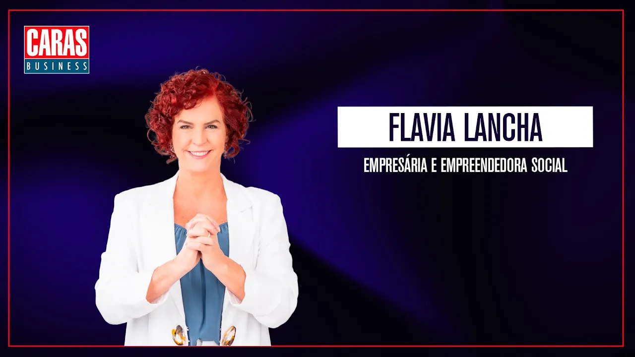 CARAS BUSINESS: Entrevista com FLÁVIA LANCHA (18/05/2025)