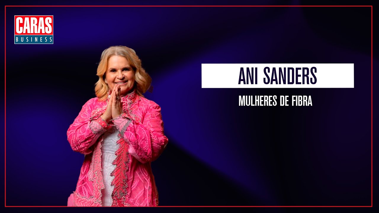 CARAS BUSINESS: Entrevista com ANI SANDERS (11/05/2025)