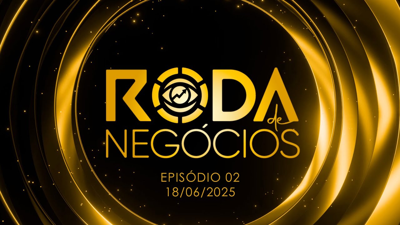 RODA DE NEGÓCIOS – Ep. 2 (18/06/2025)