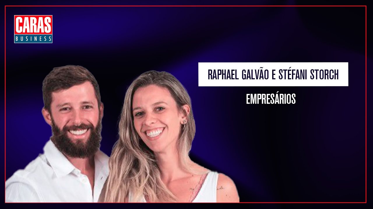 CARAS BUSINESS: Entrevista com RAPHAEL GALVÃO e STÉFANI STORCH (11/07/2025)