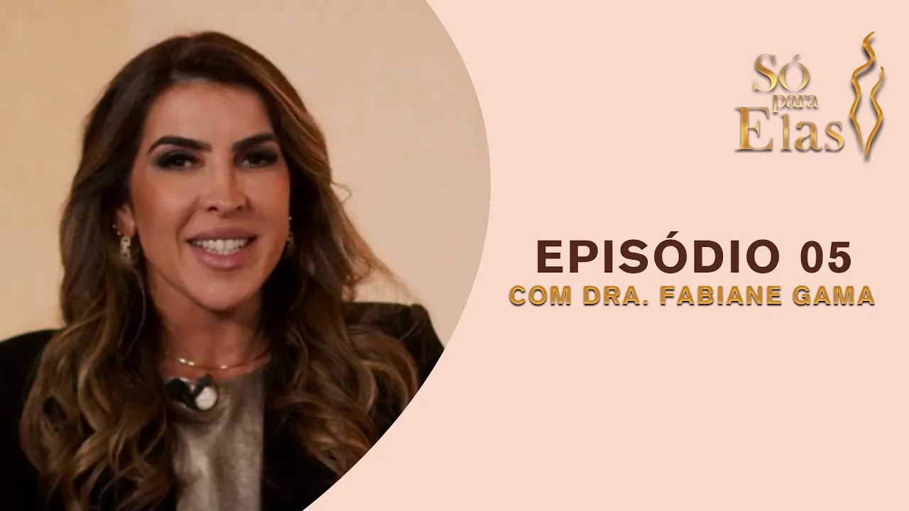 SÓ PARA ELAS: DRA. FABIANE GAMA RESPONDE DÚVIDAS COMUNS SOBRE SAÚDE ÍNTIMA!