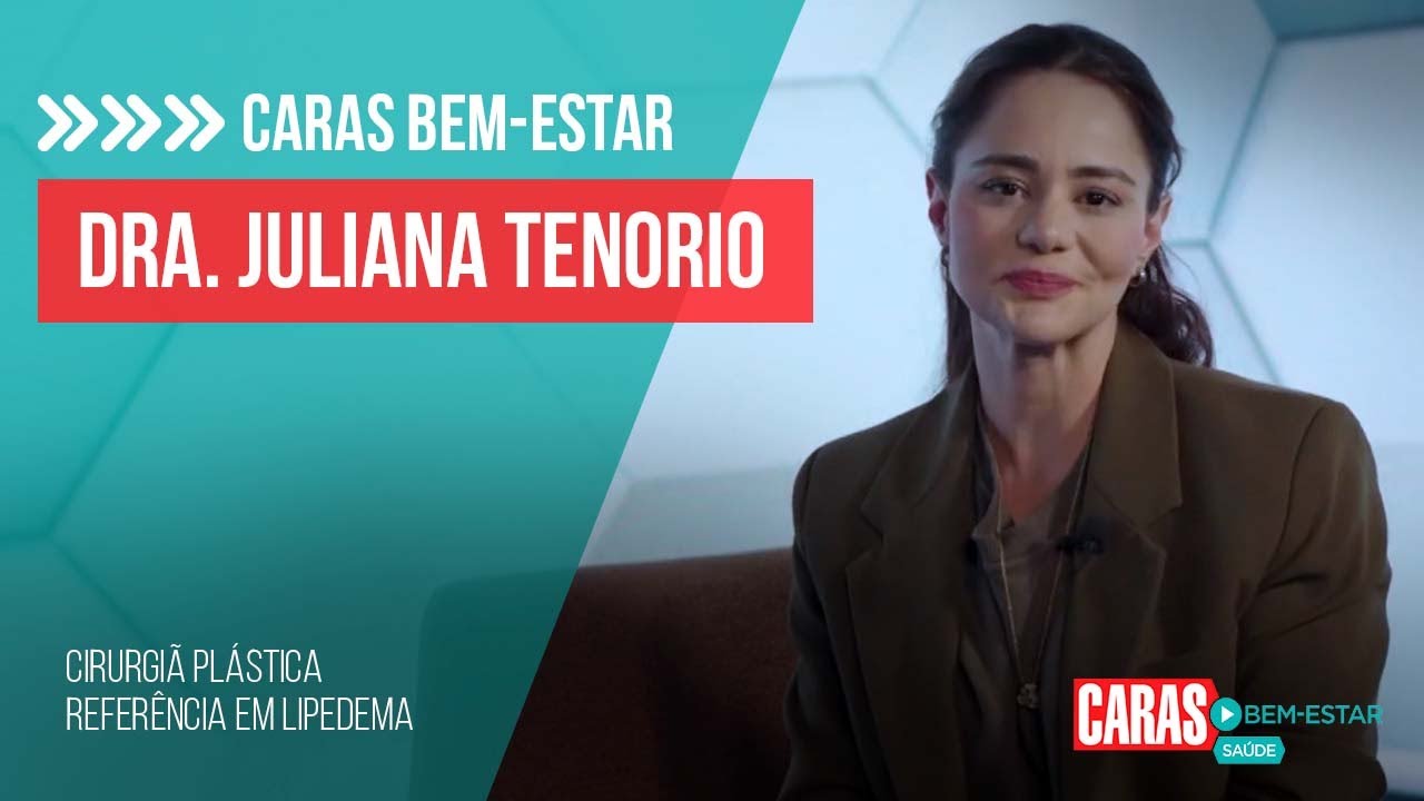 LIPEDEMA: DRA. JULIANA TENORIO EXPLICA O QUE É E DETALHA OS IMPACTOS DA CONDIÇÃO NA SAÚDE FEMININA
