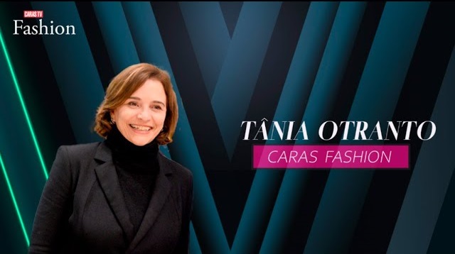 CARAS FASHION: Entrevista com TANIA OTRANTO (02/07/2025)