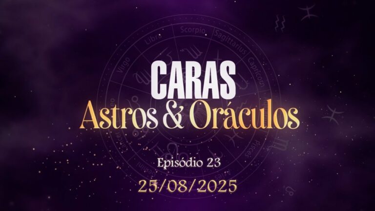 CARAS Astros & Oráculos: Ep. 23 (25/08/2025)