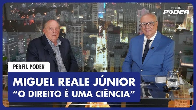 MIGUEL REALE JÚNIOR: BRASIL DE HOJE, TRAJETÓRIA E ÉPOCA DE MINISTRO | PERFIL PODER