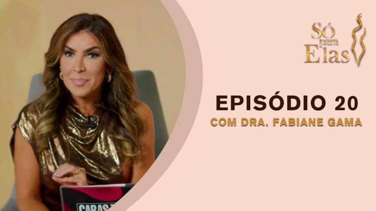 SÓ PARA ELAS: COMO MANTER A AUTOESTIMA EM TODAS AS FASES DA VIDA FEMININA COM ISA PORTIOLLI