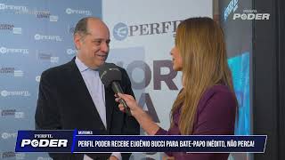 CONFIRA OS BASTIDORES DO PERFIL PODER COM EUGÊNIO BUCCI!