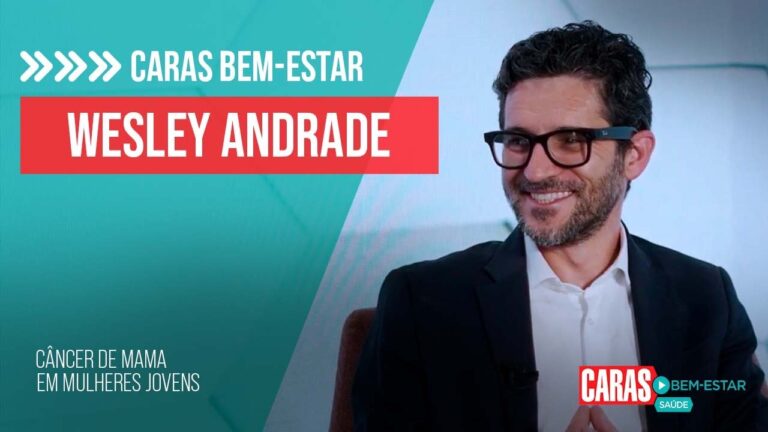 CÂNCER DE MAMA: DR. WESLEY ANDRADE EXPLICA POR QUE OS CASOS EM JOVENS TÊM AUMENTADO!
