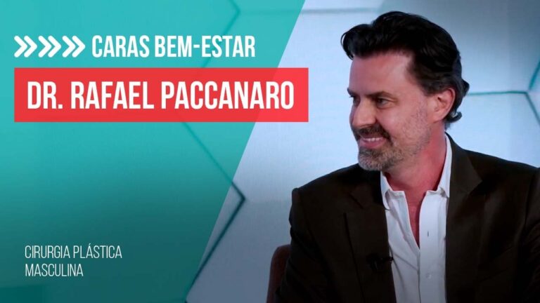CIRURGIA PLÁSTICA MASCULINA: DR. RAFAEL PACCANARO DETALHA PROCEDIMENTOS PARA ALAVANCAR AUTOESTIMA!