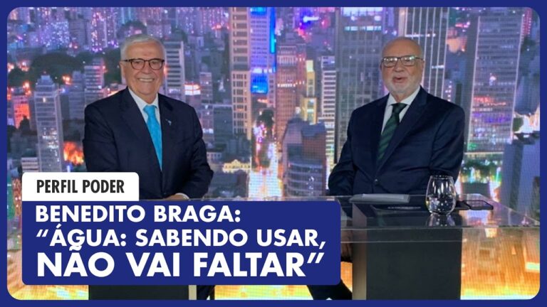 BENEDITO BRAGA: TRAJETÓRIA E REFERÊNCIA NA GESTÃO DE RECURSOS HÍDRICOS | PERFIL PODER #21