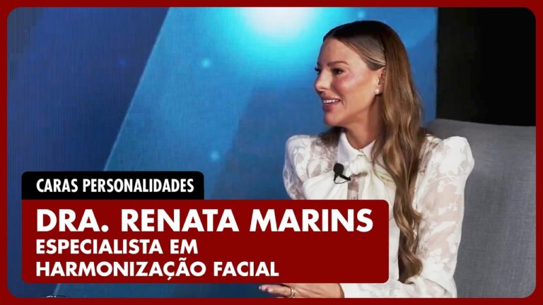 PERSONALIDADES ENTREVISTA: DRA. RENATA MARINS comenta trajetória na estética