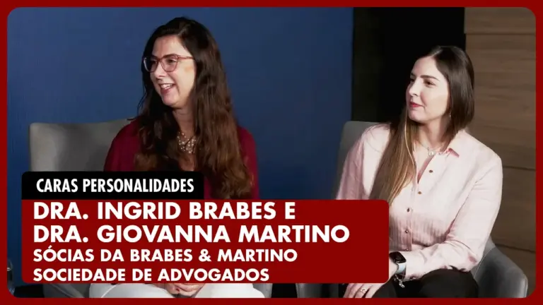 PERSONALIDADES ENTREVISTA: Dras. INGRID BRABES e GIOVANNA MARTINO compartilham carreira na advocacia