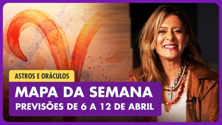 Confira o MAPA DA SEMANA, 6 a 12 de abril! | ASTROS & ORÁCULOS