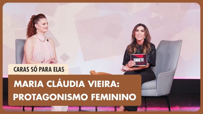 PROTAGONISMO FEMININO E REINVENÇÃO COM MARIA CLÁUDIA VIEIRA | SÓ PARA ELAS