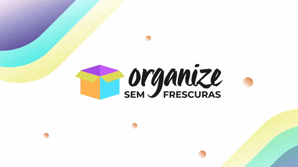 Organize Sem Frescuras