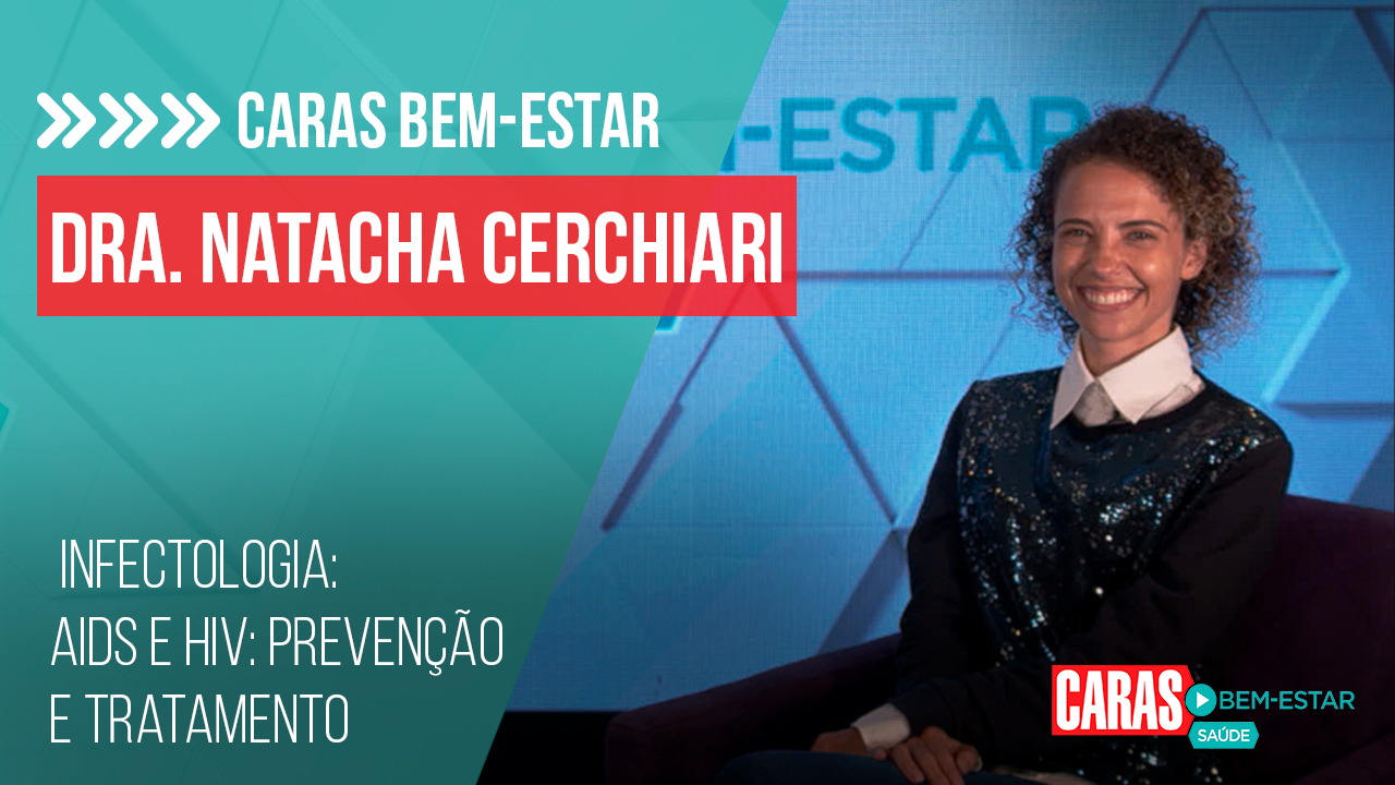 AIDS: DOUTORA NATACHA CERCHIARI FALA SOBRE OS ESTIGMAS DA DOENÇA