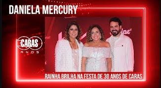 DANIELA MERCURY FAZ SHOW EXCLUSIVO EM HOMENAGEM AOS 30 ANOS DE CARAS