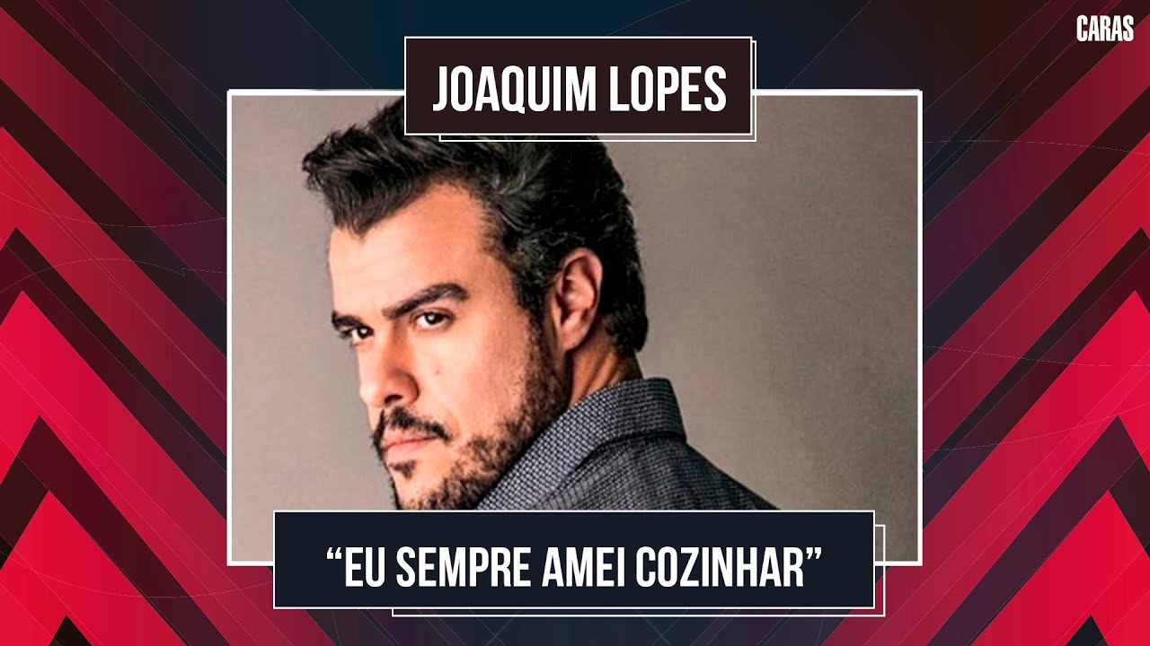 JOAQUIM LOPES REVELA PLANO DE ABRIR UM RESTAURANTE E SE DEDICAR MAIS A GASTRONOMIA