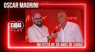 OSCAR MAGRINI RELEMBRA GRANDES MOMENTOS NO ANIVERSÁRIO DE 30 ANOS DA CARAS