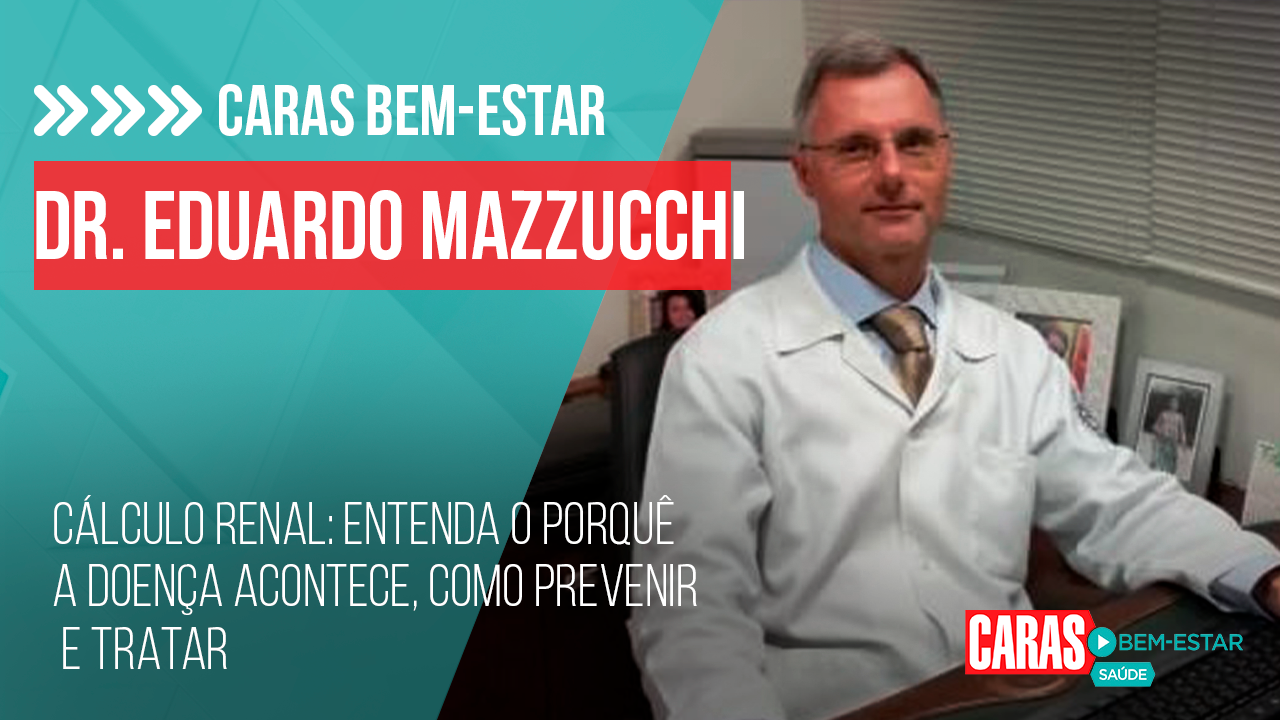 CÁLCULO RENAL: ENTENDA O PORQUÊ A DOENÇA ACONTECE, COMO PREVENIR E TRATAR | CARAS BEM-ESTAR (2023)