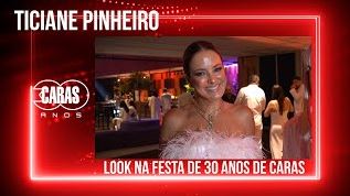TICIANE PINHEIRO EXIBE LOOK ESCOLHIDO PARA O ANIVERSÁRIO DE 30 ANOS DA CARAS