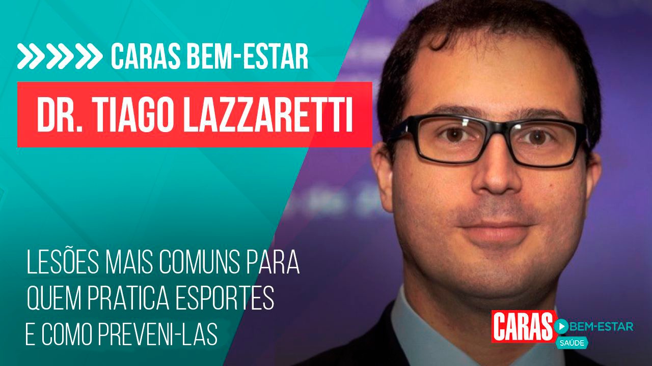 Dr. Tiago Lazzaretti, Ortopedista e médico do esporte do HCFMUSP e do Hospital Sírio-Libanês
