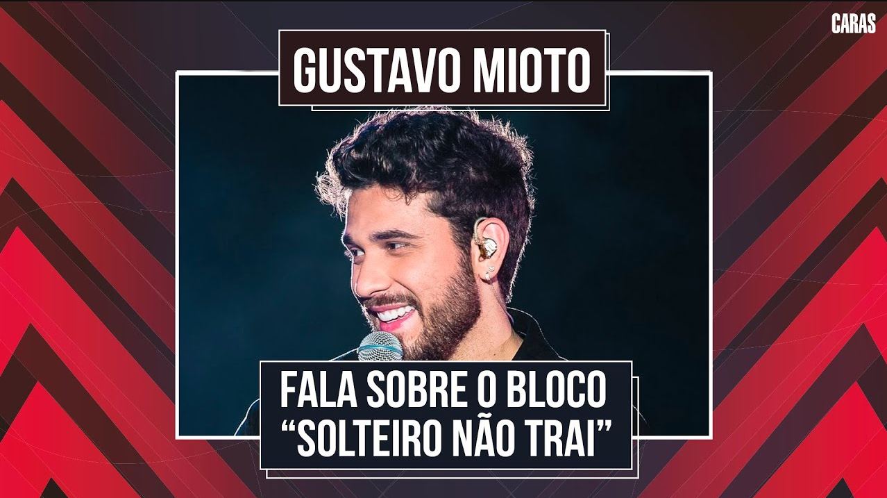 GUSTAVO MIOTO CONTA TUDO SOBRE A FESTA “SOLTEIRO NÃO TRAI”